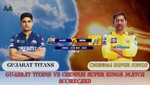 gujarat titans vs chennai super kings match scorecard