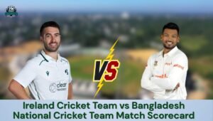 Ireland Cricket Team vs Bangladesh National Cricket Team Match Scorecard