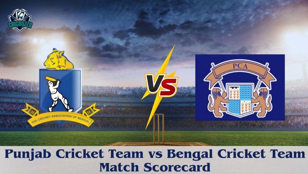 Punjab Cricket Team vs Bengal Cricket Team Match Scorecard