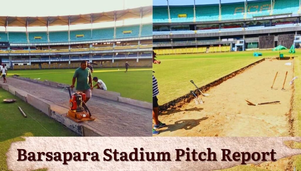 Barsapara Stadium Pitch Report