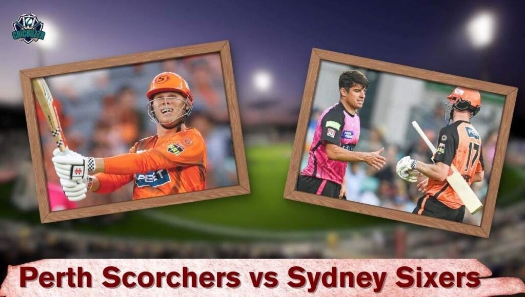Perth Scorchers vs Sydney Sixers Match  Highlights