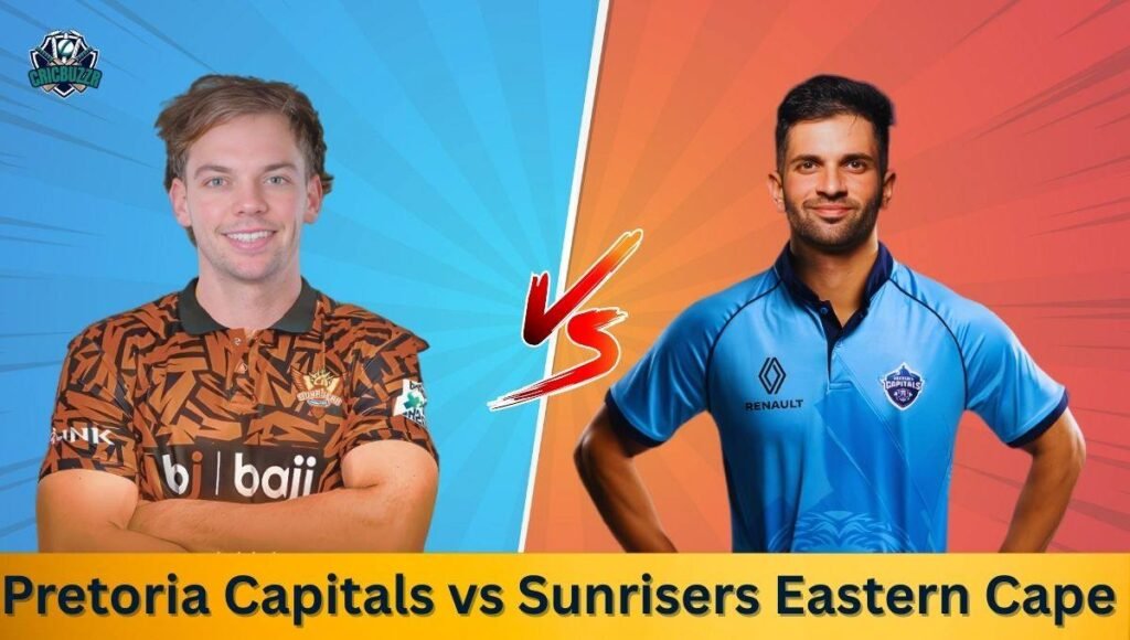 Pretoria Capitals vs Sunrisers Eastern Cape