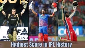 Highest Score in IPL History