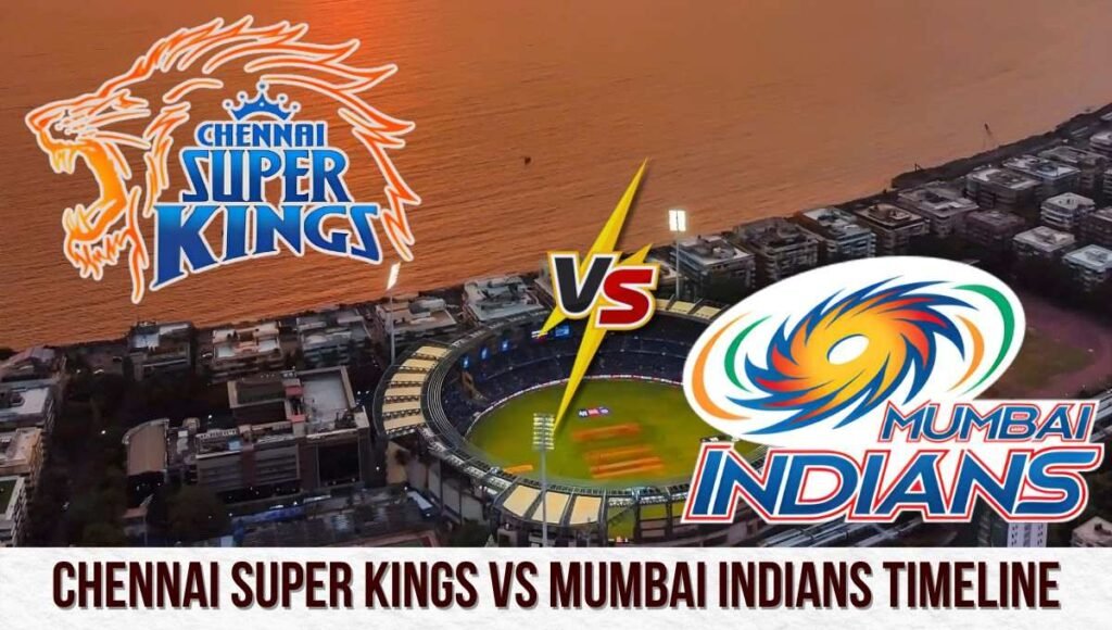 mumbai indians vs chennai super kings timeline